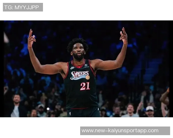 得分创生涯新低的球星盘点恩比德詹姆斯克莱保罗表现令人担忧